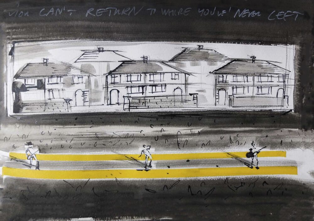 Black-and-white drawing of a row of five houses floating above three equidistant figures who are between two bold, horizontal yellow lines. Written across the top of the drawing in white uppercase letters is “you can’t return to where you’ve never left.”