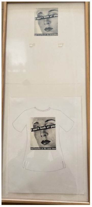 Final print designs of Barbara Kruger’s "I can’t look at you and breathe at the same time" T-shirt